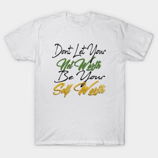 Self Worth Over Net Worth T-Shirt